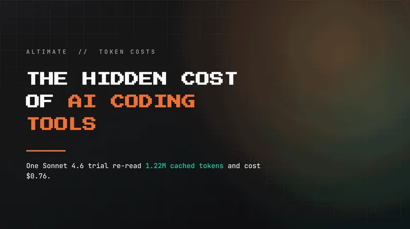 The Hidden Cost of AI Coding Tools: Why Your Token Bill Lies